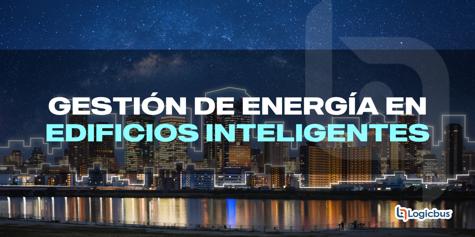 Gestión de Energía en Edificios Inteligentes con Productos SENECA