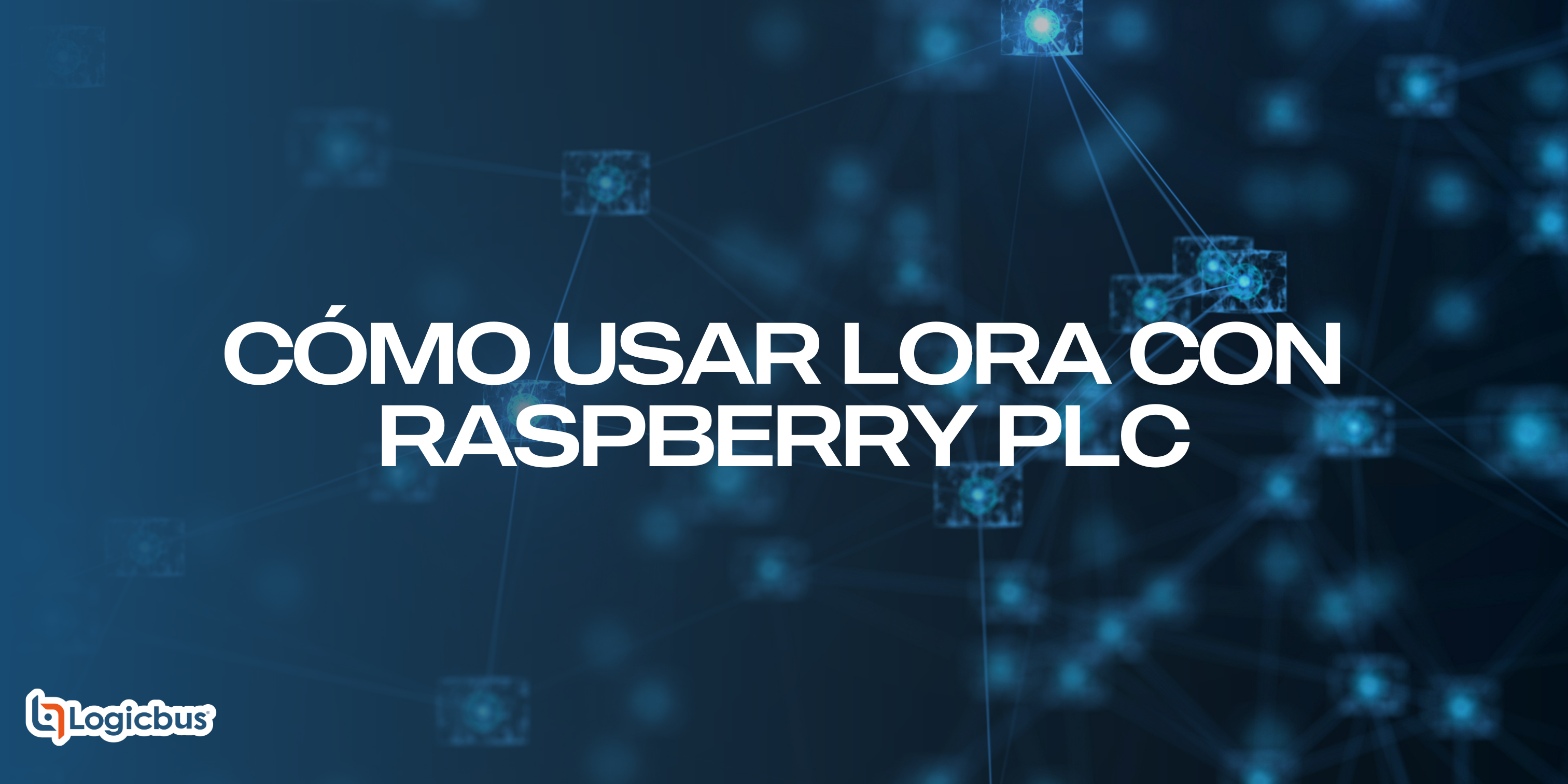 Cómo usar LoRa con Raspberry PLC